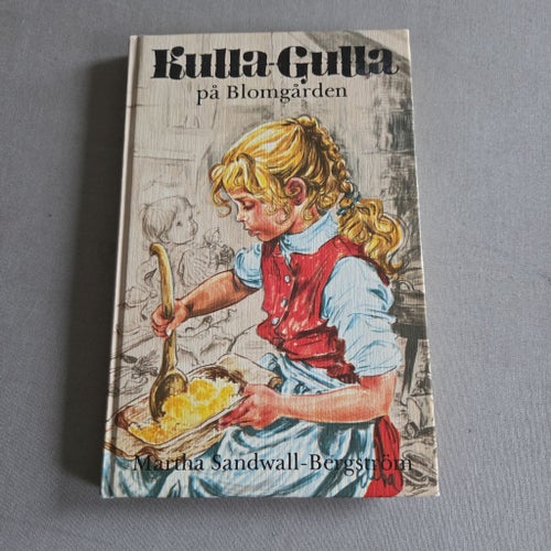 Kulla-Gulla på Blomgården av Martha Sandwall-Bergström