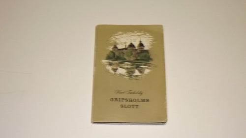 GRIPSHOLMS SLOTT - Kurt Tucholsky