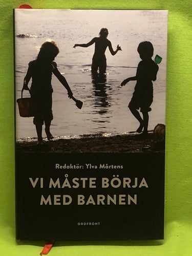Vi måste börja med barnen / Mårtens, Ylva