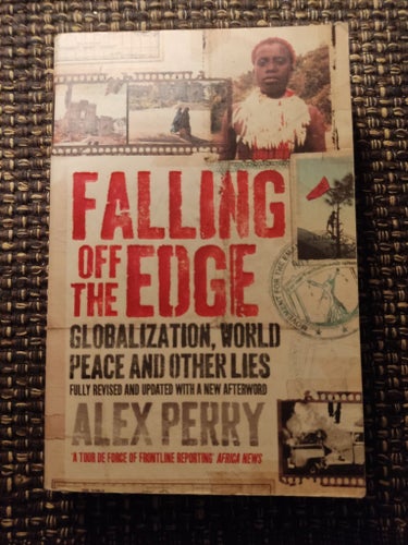 Falling Off the Edge: Globalization, World Peace and Other Lies av Alex Perry