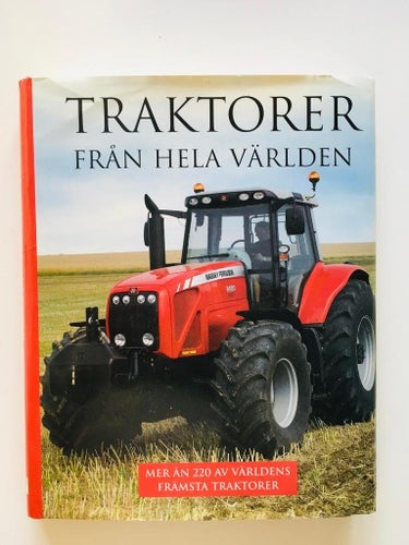 TRAKTORER FRÅN HELA VÄRLDEN Mer än 220av världens främsta traktorer