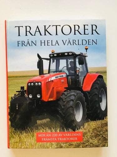 TRAKTORER FRÅN HELA VÄRLDEN Mer än 220av världens främsta traktorer