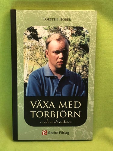 Växa med Torbjörn och med autism / Hober, Torsten