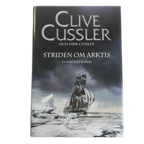 Clive Cussler och Dirk Cussler - Striden om Arktis : En Dirk Pitt roman