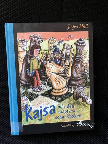 Kajsa och den magiska schackboken. / Jesper Hall