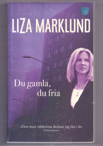 Du gamla, du fria av Liza Marklund