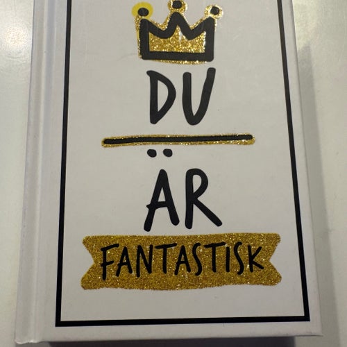 Du är fantastisk