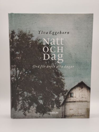 Natt och Dag – Ord för årets alla dagar – Ylva Eggehorn