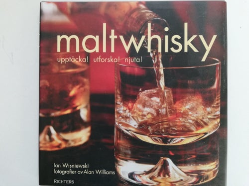 MALTWHISKY - UPPTÄCKA! UTFORSKA! NJUTA!, IAN WISNIEWSKI 2003