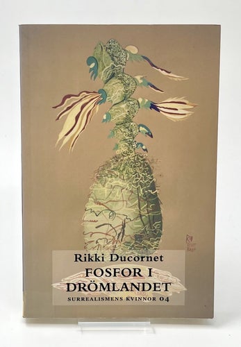 Fosfor i drömlandet - Rikki Ducornet