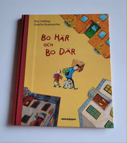 Bo här och bo där av Eva Uddling och Gunilla Kvarnström