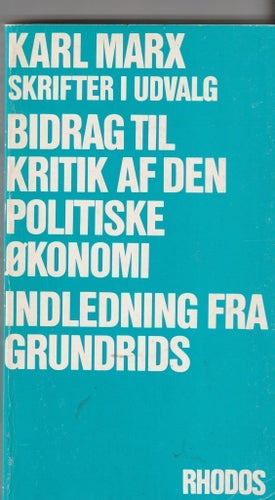 Bidrag til kritik af den politiske økonomi av Karl Marx, 1972. (danska)