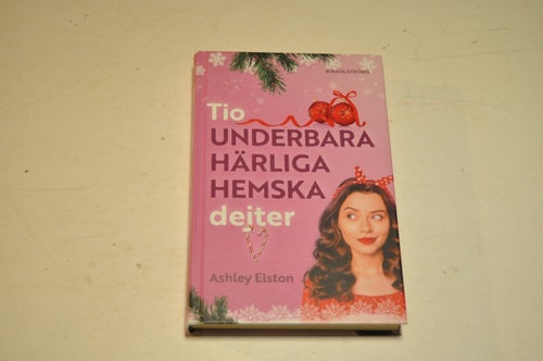 Tio UNDERBARA HÄRLIGA HEMSKA dejter - Ashley Elston