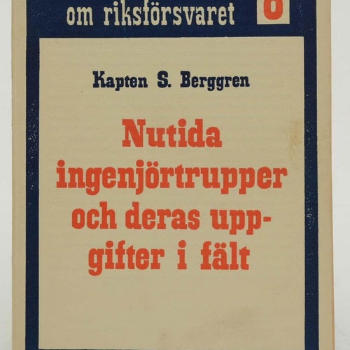 Nutida ingenjörtrupper och deras uppgifter i fält av Kapten S. Berggren
