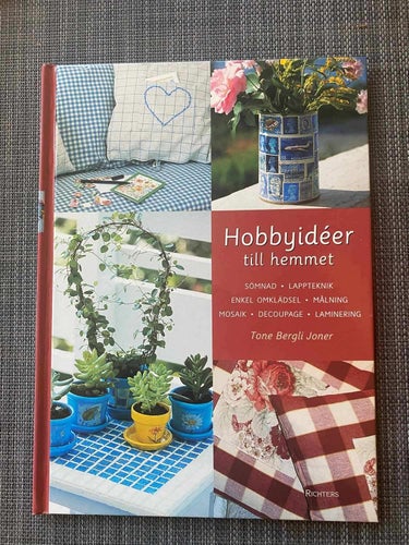 Tone Bergli Joner - Hobbyidéer till hemmet