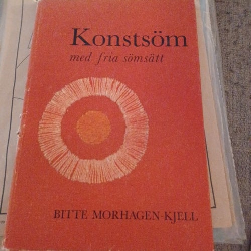 Konstsöm med fria sömsätt - Bitte Morhagen Kjell