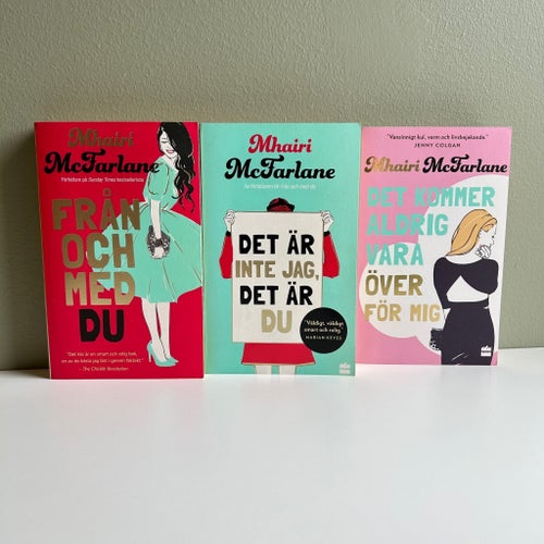 Mhairi McFarlane x 3 - Från och med du, Det är inte jag, det är du etc -Feelgood