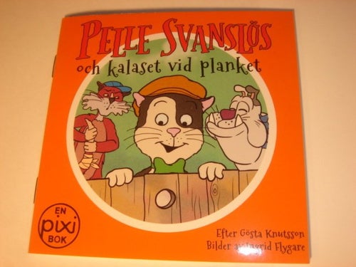 PELLE SVANSLÖS OCH KALASET VID PLANKET PIXI NY OLÄST