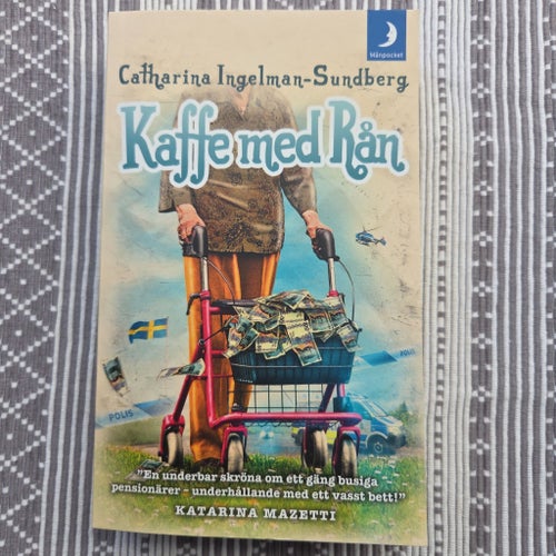 Kaffe med Rån av Catharina Ingelman-Sundberg, 2017