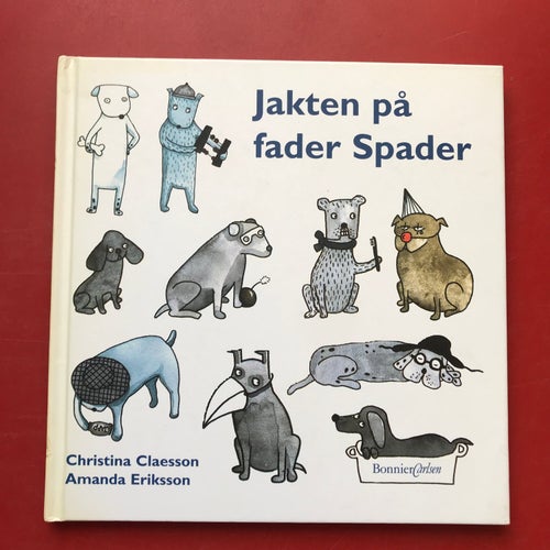 JAKTEN PÅ FADER SPADER Christina Claesson Amanda Eriksson 1999