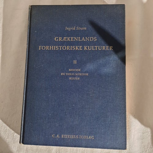 Grækenlands forhistoriske kulturer II - Ingrid Ström - 1982
