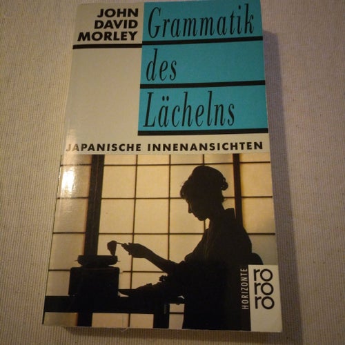 Grammatik des Lächelns: Japanische Innenansichten