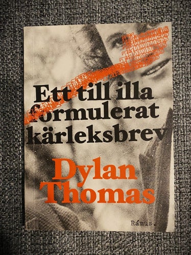Dylan Thomas - Ett till illa formulerat kärleksbrev (2003)