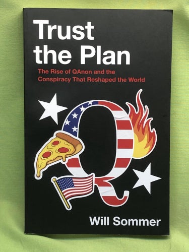 Trust the plan the rise of QAnon and the conspiracy that reshaped the world /