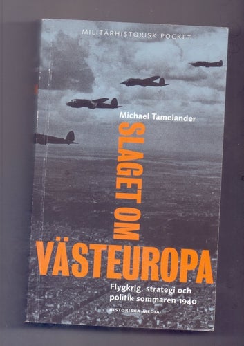 Slaget om Västeuropa: Flygkrig, strategi och politik sommaren 1940 av Michael