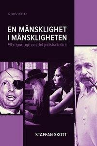 En mänsklighet i mänskligheten : Ett reportage om det judiska folketav Staffan S