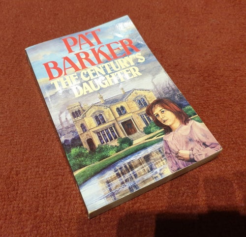 The Century's Daughter - Pat Barker, 1st Softcover Ed 1986 Authors 3rd Novel