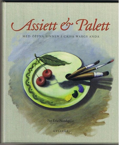 Per Eric Nordquist: ASSIETT & PALETT (Cajsa Warg)