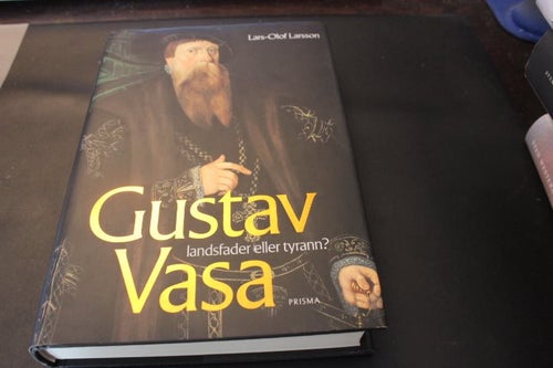 Gustav Vasa - Landsfader eller tyrann? - Lars-Olof Larsson (Fint skick!)