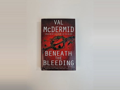 Beneath the Bleeding av Val McDermid, 2007