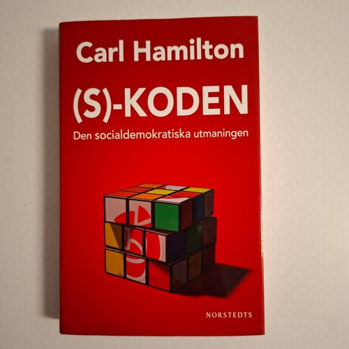 S-koden : den socialdemokratiska utmaningen av Carl Hamilton