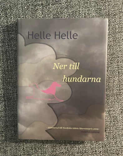 Helle Helle - Ner till hundarna (2009)