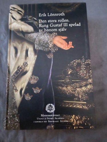 Den stora rollen. Kung Gustaf III spelad av honom själv av Erik Lönnroth, 1986