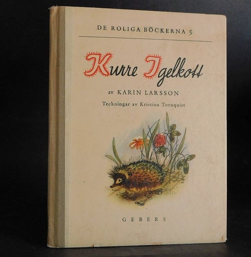 Kurre Igelkott av Karin Larsson, bild Kristina Törnquist. 1953