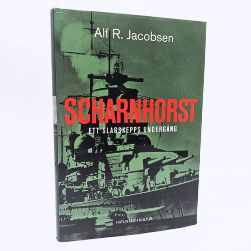 Scharnhorst: ett slagskepps undergång - Alf R. Jacobsen