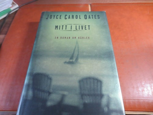 Mitt i livet : en roman om kärlek av Joyce Carol Oates, 2002