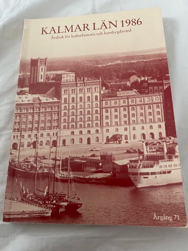 Kalmar Län 1986 Årsbok för kulturhistoria och hembygdsvård