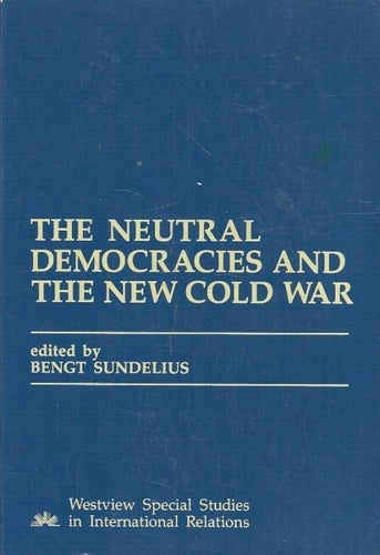 Bengt Sundelius(ed.):The neutral democracies and the new...