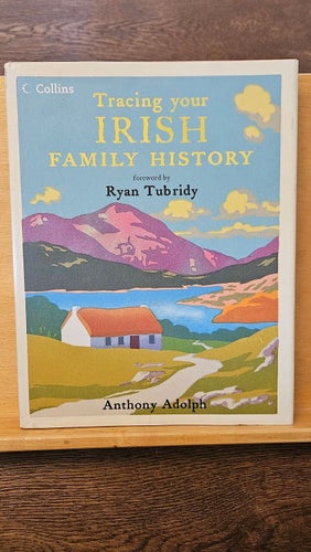 Tracing your Irish family history, Anthony Adolph