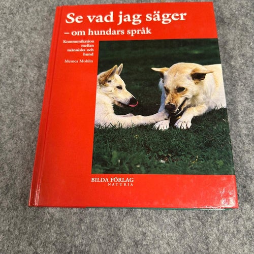 Memea Mohlin - Se vad jag säger - om hundernas språk