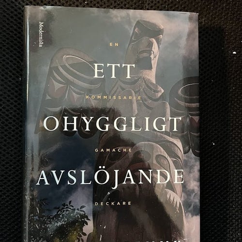 Ett ohyggligt avslöjande. Av Louise Penny