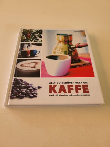Allt du behöver veta om Kaffe med 101 klassiska och moderna recept av Björn