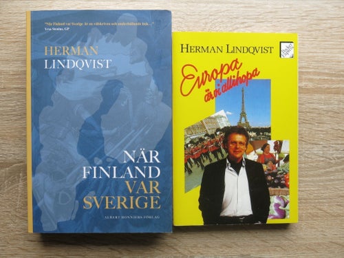 Herman Lindqvist: Två böcker - När Finland var Sverige & Europa är vi allihopa