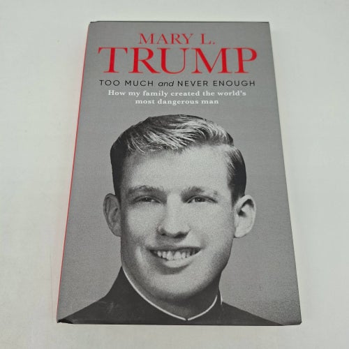 TeToo Much and Never Enough: How My Family Created the World's Most - Trump