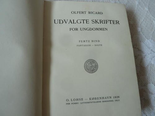 OLFERT RICARD, UDVALGTE SKRIFTER FOR UNGDOMMEN 5, 1926, FANTASIER BOK, DANSK BOG