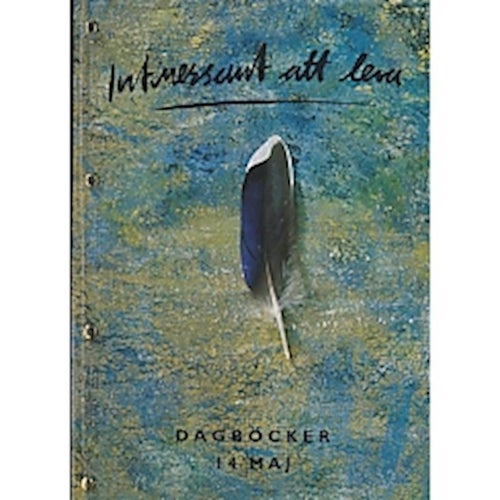 Intressant att leva : dagböcker 14 maj 1991 : Bohman Stefan Inbunden bok